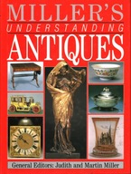 MILLER'S UDERSTANDING ANTIQUES - J. MILLER, M.MILLER, CH.SPENCER