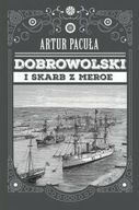 Dobrowolski i skarb z Meroe - Pacuła Artur