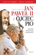 Jan Paweł II i Ojciec Pio Historia niezwykłej...