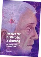 Jeszcze raz o starości z chorobą. On Ageing and Illness, One More Time