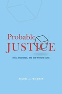 Probable Justice: Risk, Insurance, and the