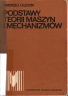 PODSTAWY TEORII MASZYN I MECHANIZMÓW - ANDRZEJ OLĘDZKI