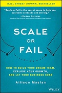 Scale or Fail: How to Build Your Dream Team,