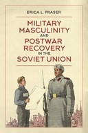 Military Masculinity and Postwar Recovery in the