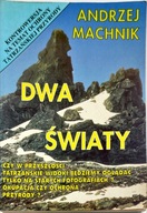 ANDRZEJ MACHNIK DWA ŚWIATY