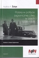 Polska w polityce zagranicznej Litwy w latach 1938 - 1939 wojna dyplomacja