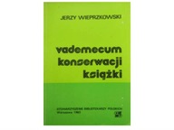 Vademecum konserwacji ksiazek - Wieprzkowski