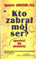 Kto zabrał mój ser Opowieść dla młodzieży Spencer Johnson