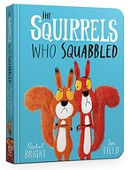 The Squirrels Who Squabbled Board Book Bright