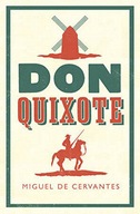 Don Quixote: Newly Translated and Annotated (Alma