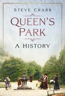 Queen s Park: A History Crabb Steve