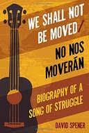We Shall Not Be Moved/No nos moveran: Biography
