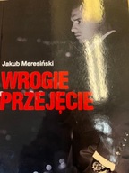 Jakub Meresiński WROGIE PRZEJĘCIE