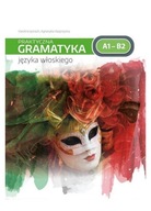 PRAKTYCZNA GRAMATYKA JĘZYKA WŁOSKIEGO A1-B2 [KSIĄŻKA]