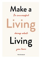 Make a Living Living: Be Successful Doing What