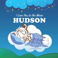 I Love You to the Moon, Hudson: Personalized Book with Your Child's Name