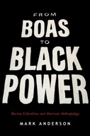 From Boas to Black Power: Racism, Liberalism, and
