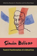Simon Bolivar: Travels and Transformations of a