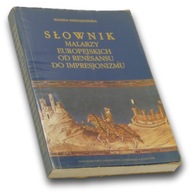 Słownik malarzy europejskich od renesansu do impresjonizmu-Wanda Nowakowska