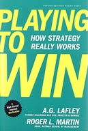 Playing to Win: How Strategy Really Works Lafley
