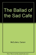 The Ballad of the Sad Cafe McCullers Carson