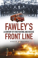Fawley s Front Line: A Century of Firefighting