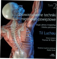 Zaawansowane techniki mięśniowo-powięziowe Tom 2