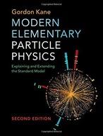 Modern Elementary Particle Physics: Explaining