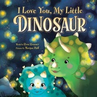 I Love You, My Little Dinosaur Rose Rossner