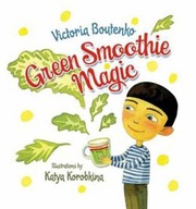 Green Smoothie Magic Boutenko Victoria