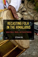 Recasting Folk in the Himalayas: Indian Music,