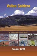 Valles Caldera: A Geologic History Goff Fraser