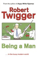 Being a Man Twigger Robert