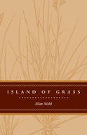 Island of Grass Wohl Ellen E.