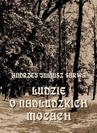 Ludzie o nadludzkich mocach Andrzej Sarwa