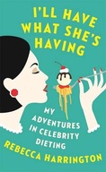 I ll Have What She s Having: My Adventures in
