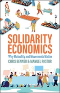 Solidarity Economics: Why Mutuality and Movements