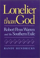 Lonelier Than God: Robert Penn Warren and the