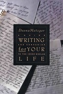 Writing For Your Life Metzger Deena