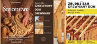 Snycerstwo + Szkieletowy dom +Zbuduj sam drewniany