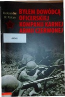 Byłem dowódcą oficerskiej kompanii karnej Armii Cz