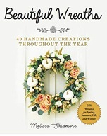 Beautiful Wreaths: 40 Handmade Creations