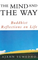 The Mind And The Way: Buddhist Reflections on