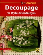 Decoupage w stylu orientalnym - Marisa Lupato