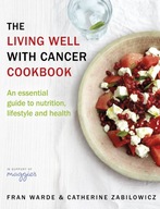 The Living Well With Cancer Cookbook: An
