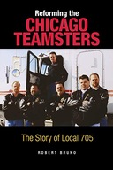 Reforming the Chicago Teamsters: The Story of