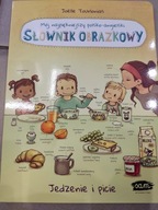 Mój najpiękniejszty polsko-angielski słownik obrazkowy Jedzenie i picie
