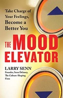 The Mood Elevator: Take Charge of Your Feelings,