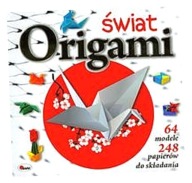 ŚWIAT ORIGAMI OPRACOWANIE ZBIOROWE