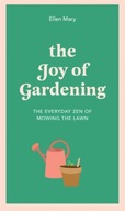 The Joy of Gardening: The Everyday Zen of Mowing